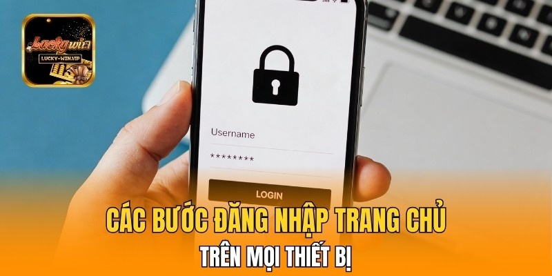 Các bước đăng nhập trang chủ trên mọi thiết bị