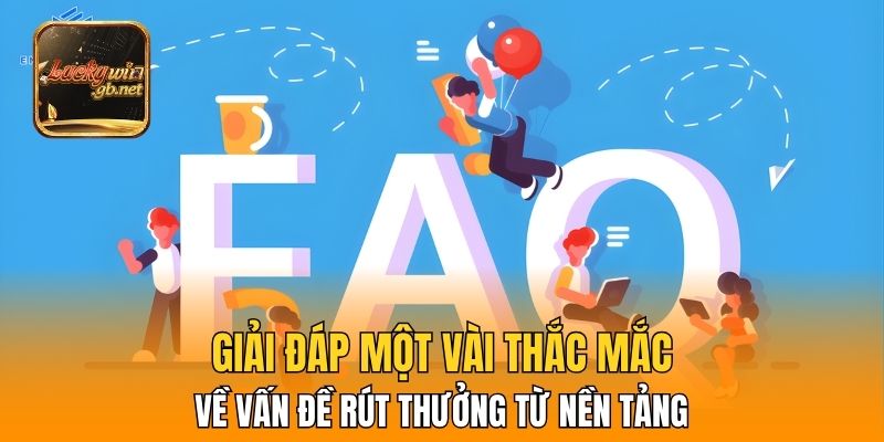 Giải đáp một vài thắc mắc về vấn đề rút thưởng từ nền tảng