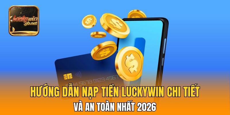Nạp tiền Luckywin