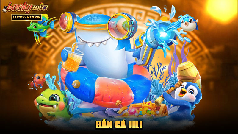 Bắn Cá JILI – Tựa game săn cá nổi bật với đồ họa hiện đại