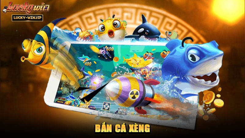 Bắn Cá Xèng