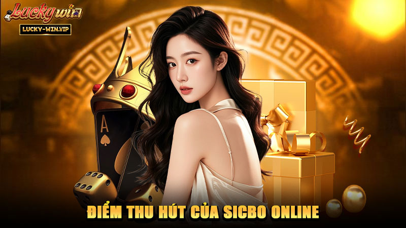 Điểm thu hút của Sicbo online