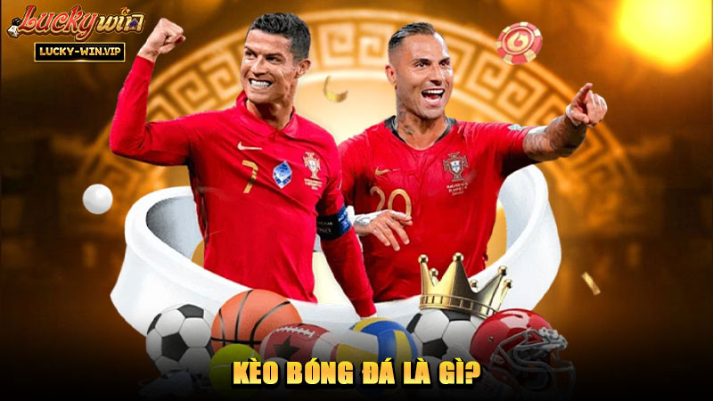 Kèo Bóng Đá Là Gì?