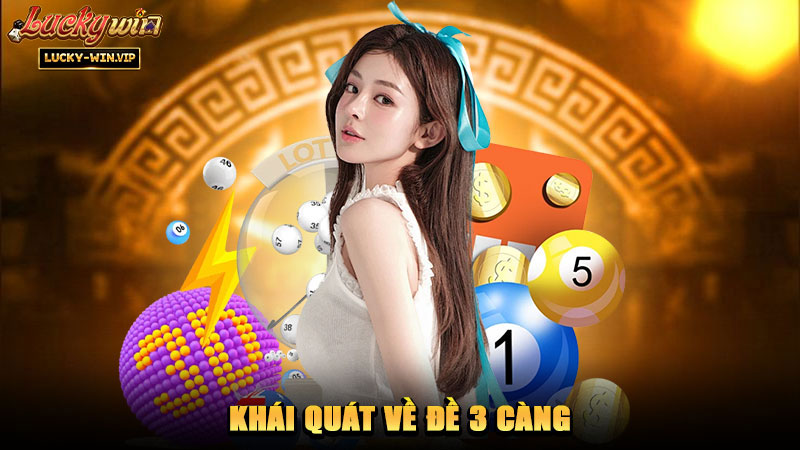Khái quát về đề 3 càng