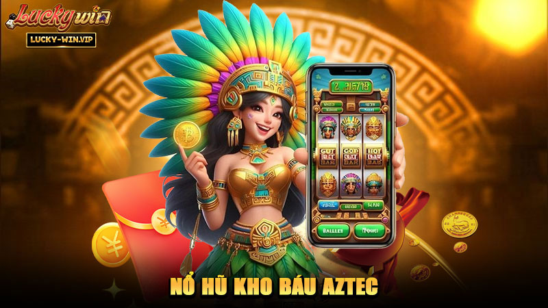 Nổ Hũ Kho Báu AZTEC