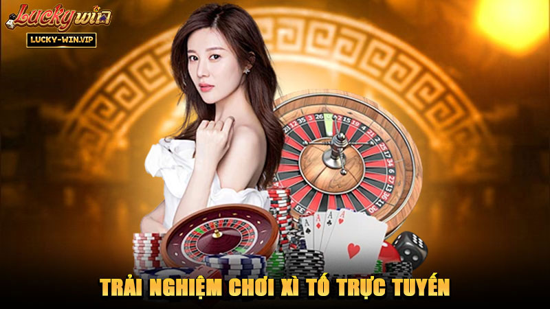 Trải nghiệm chơi Xì Tố trực tuyến