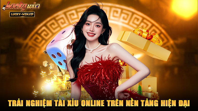 Trải nghiệm tài xỉu online trên nền tảng hiện đại