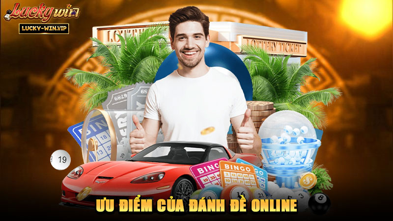 Ưu điểm của đánh đề online